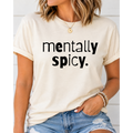 Mentallly Spicy Tshirt